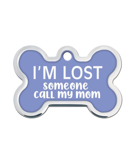 ID TAG - I'm Lost Someone Call My Mom
